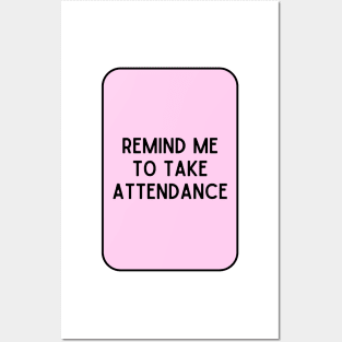 Remind Me to Take Attendance - Back to School Quotes Posters and Art